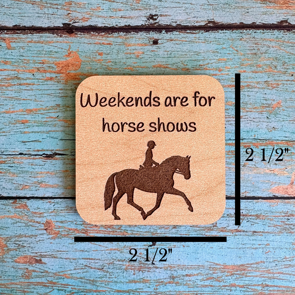 Weekends are for horse shows Magnet