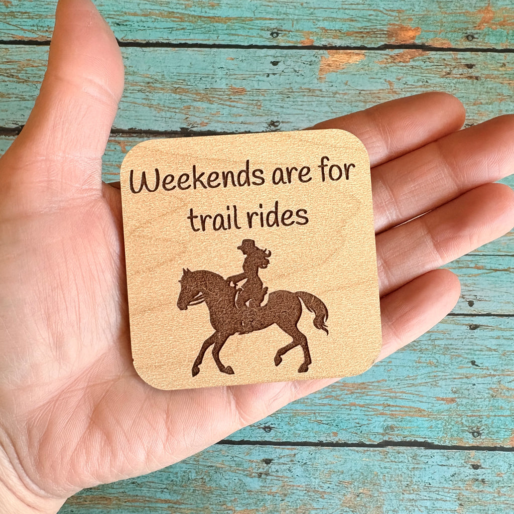 Weekends are for trail rides Magnet