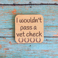 I wouldn't pass a vet check Magnet