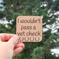 I wouldn't pass a vet check Magnet