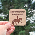 Weekends are for horse shows Magnet